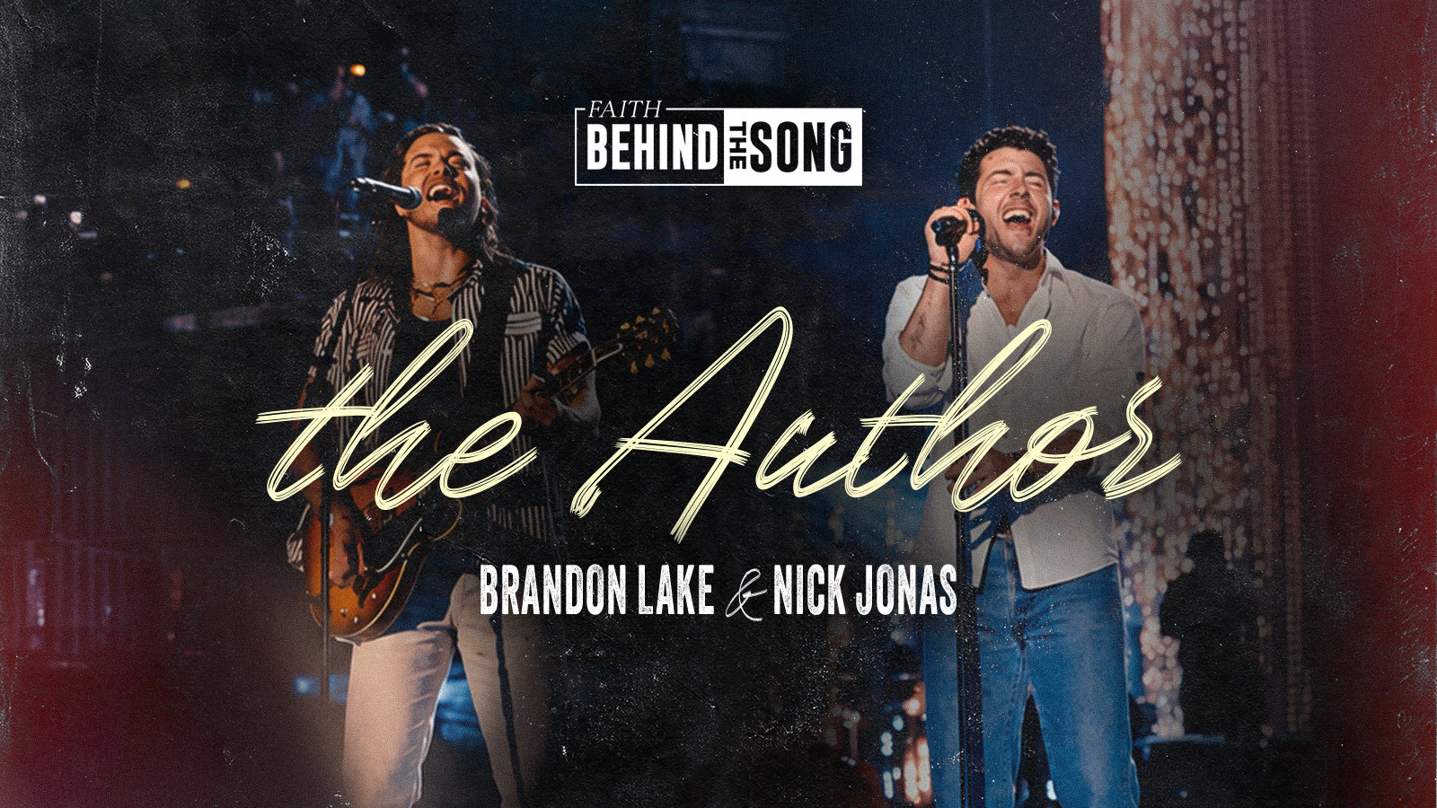 Faith Behind The Song: "The Author" Brandon Lake & Nick Jonas