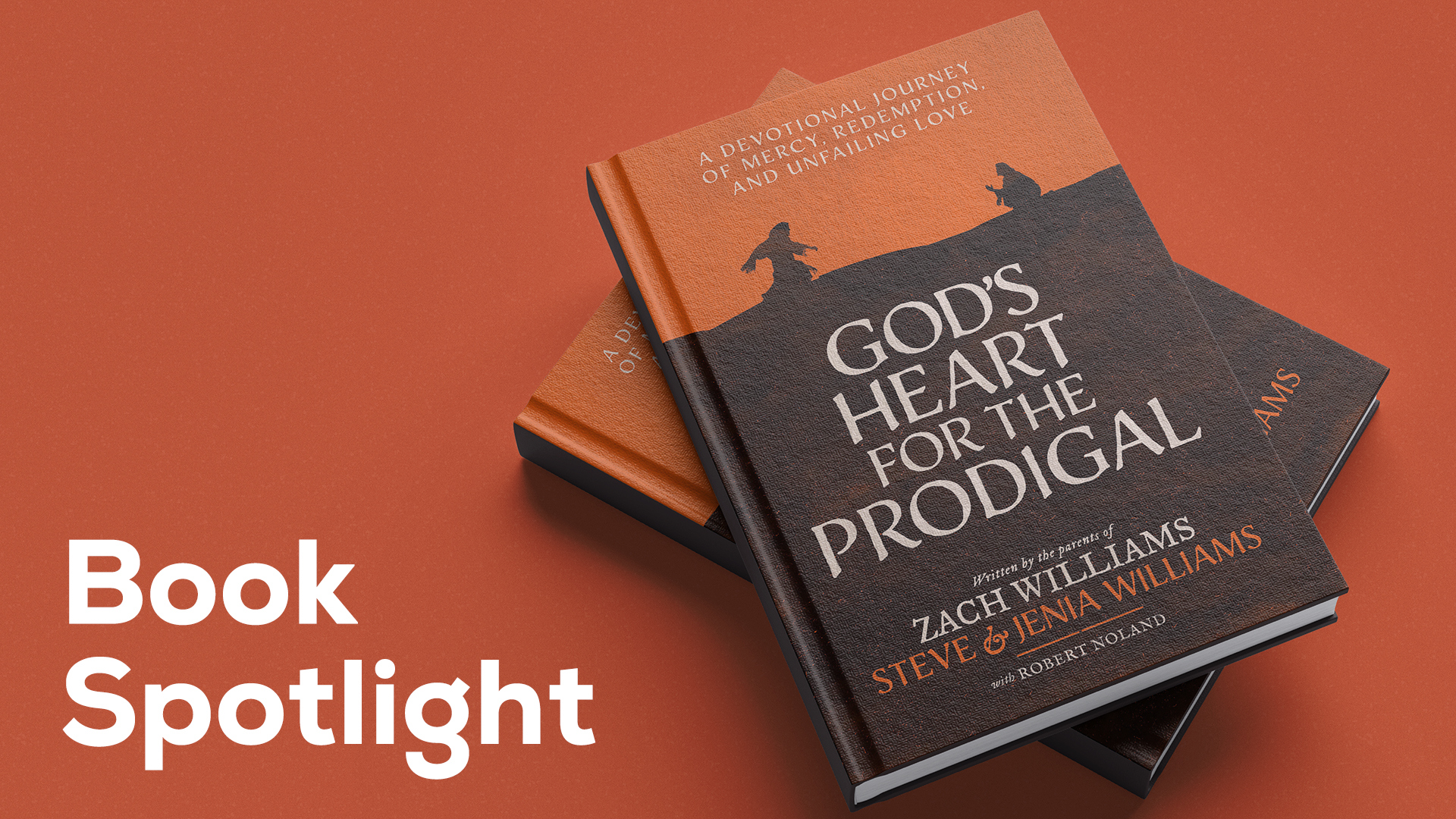Book Spotlight: Zach Williams’ Parents, Steve and Jenia Williams, ‘God’s Heart for the Prodigal’