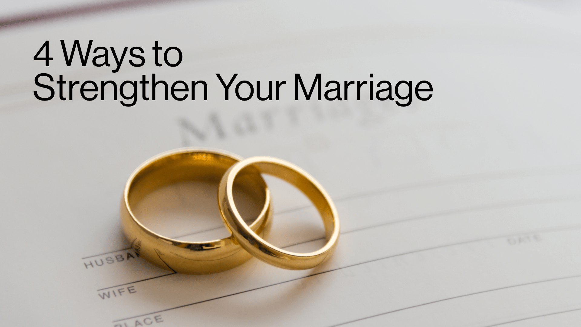 4 Ways to Strengthen Your Marriage Image