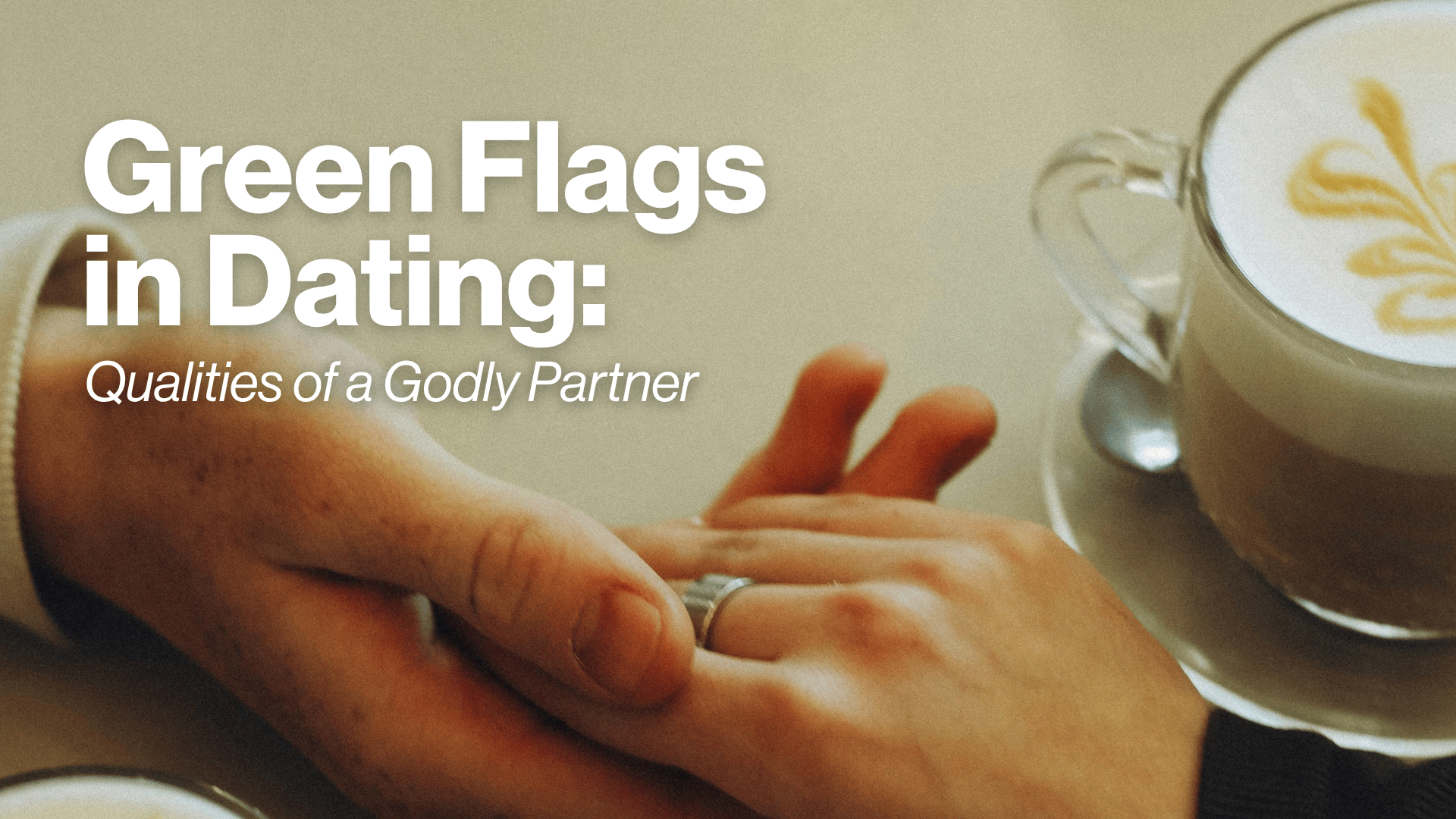 Green Flags in Dating: Qualities of a Godly Partner Image