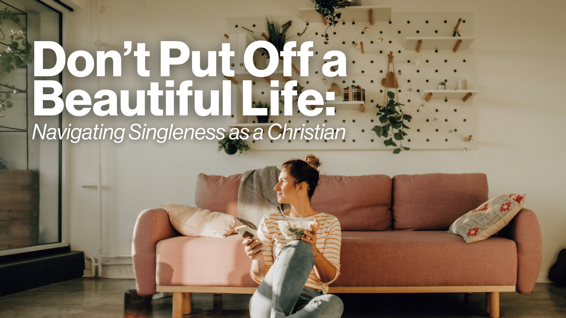 Don’t Put Off a Beautiful Life Image
