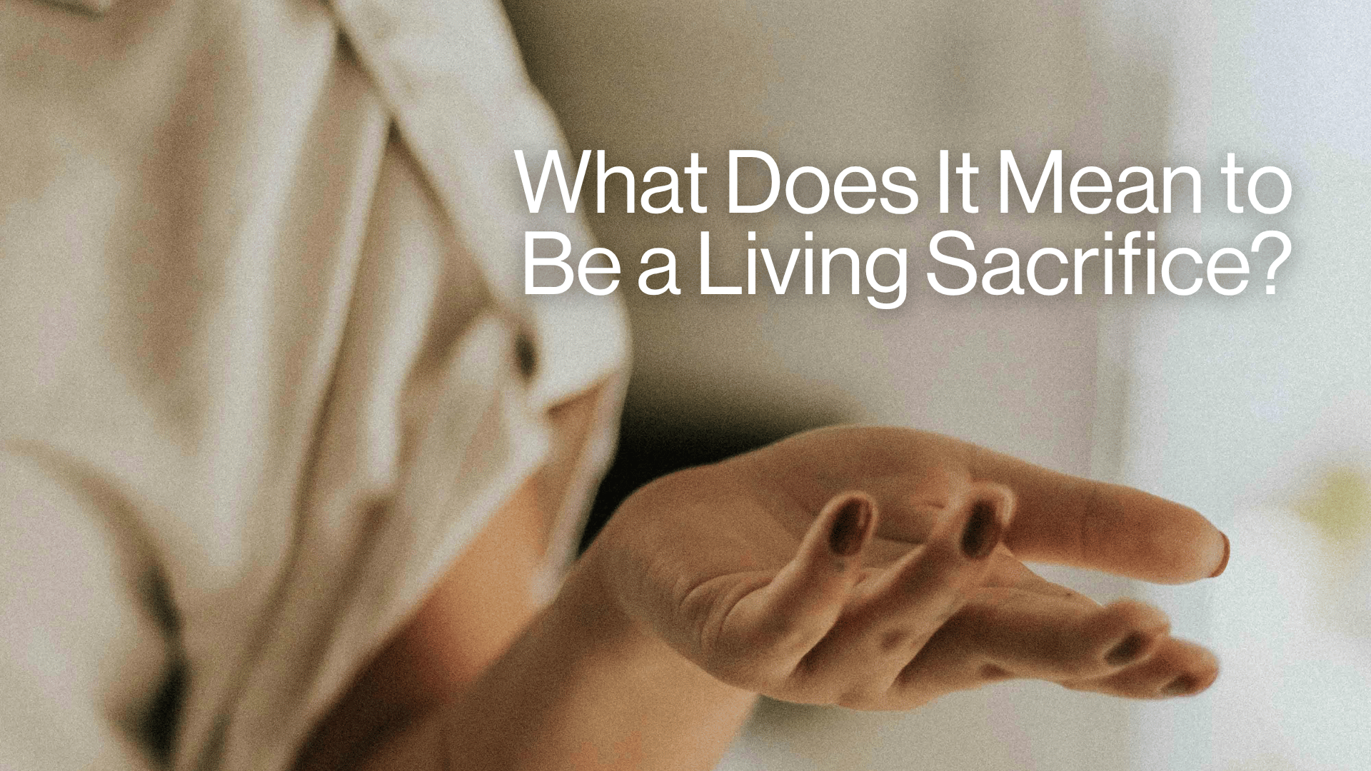 What Does It Mean to Be a Living Sacrifice Image