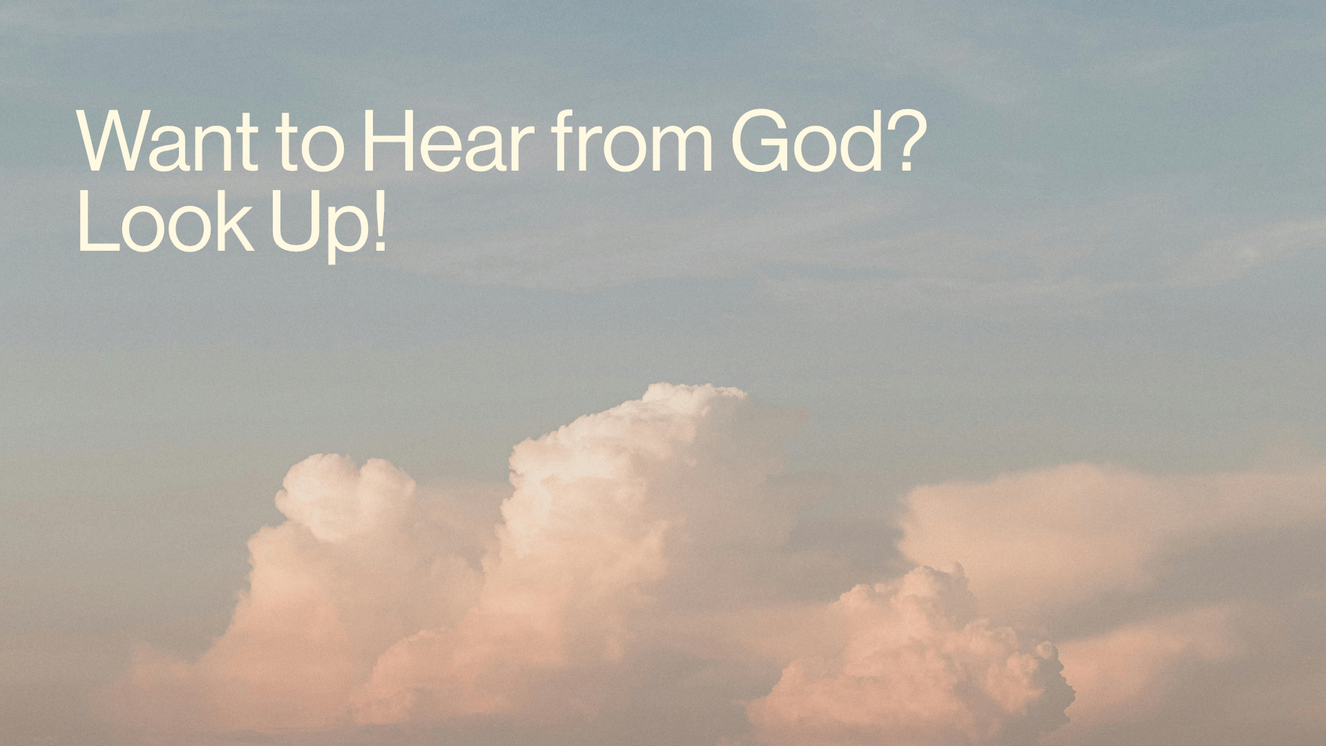 Want to Hear from God? Look Up! Image