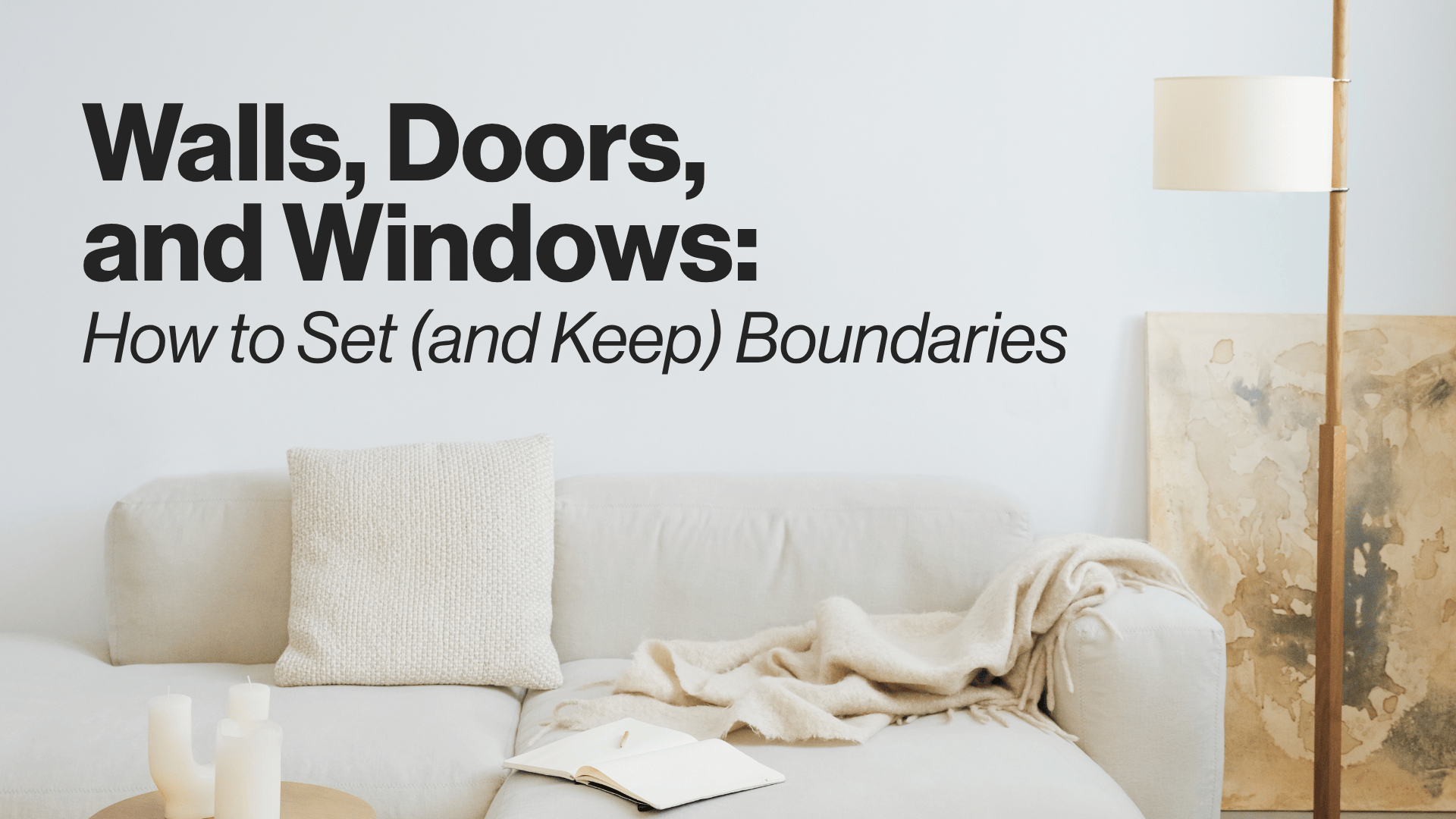 Walls, Doors, and Windows: How to Set (and Keep) Boundaries Image