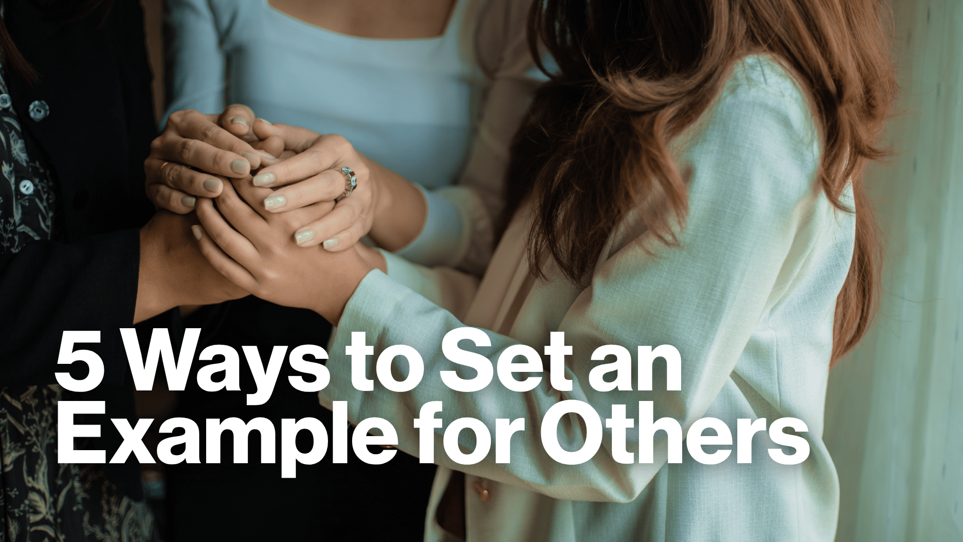 5 Ways to Set an Example for Others Image