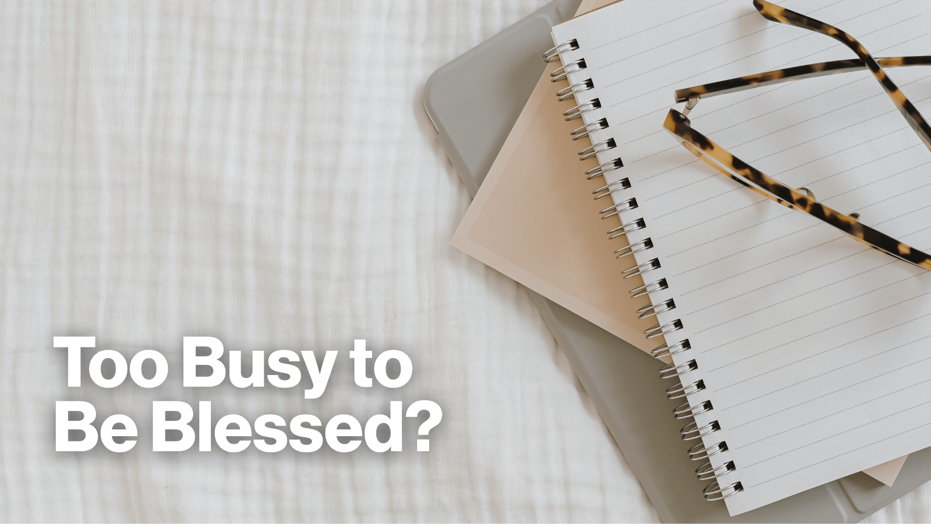Too Busy to Be Blessed? Image