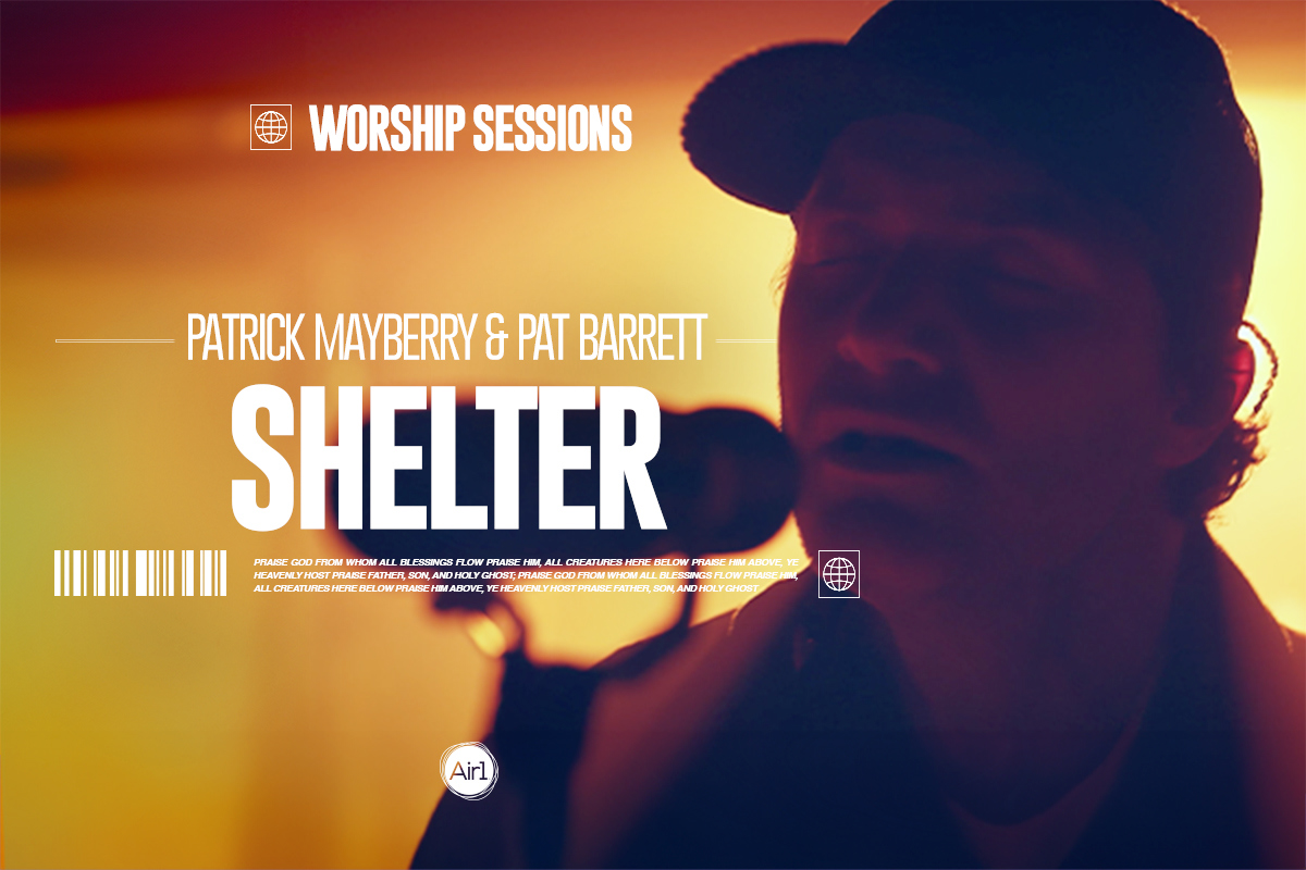 Worship Sessions Patrick Mayberry & Pat Barrett "Shelter"