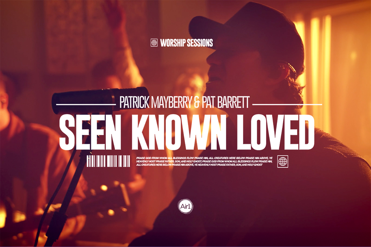 Patrick Mayberry & Pat Barrett "Seen Known Loved"