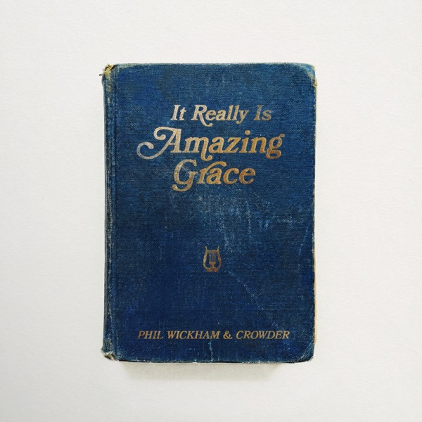 It Really Is Amazing Grace (with Crowder)