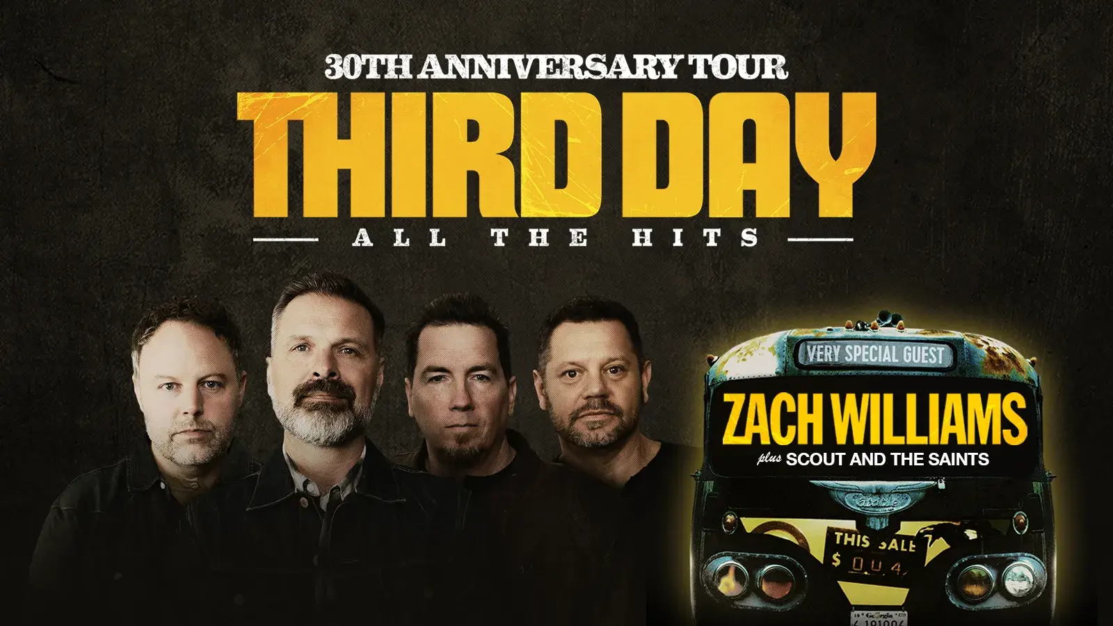 Third Day 30th Anniversary Tour All The Hits With Very Special Guest Zach Williams plus Scout and the Saints