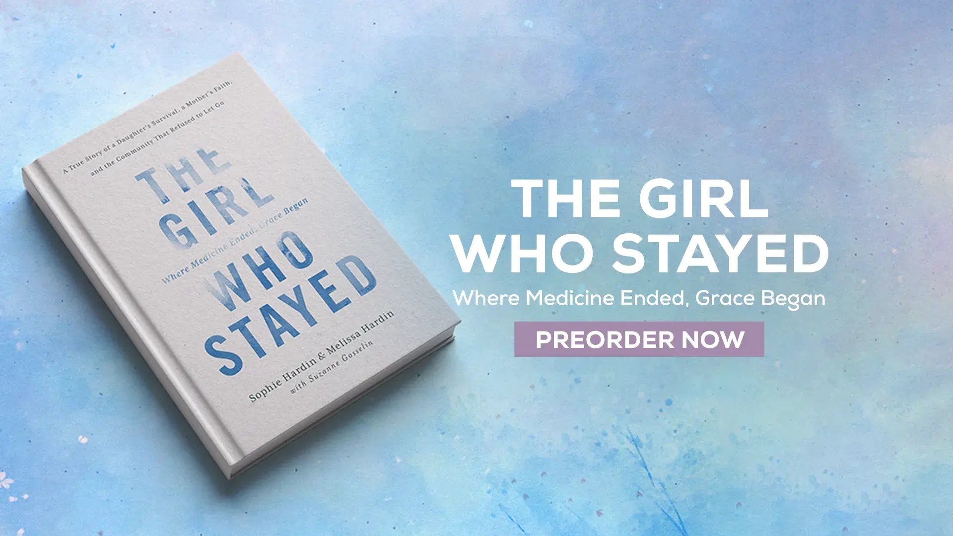 The Girl Who Stayed - Where Medicine Ended - Grace Began - Pre-Order Now