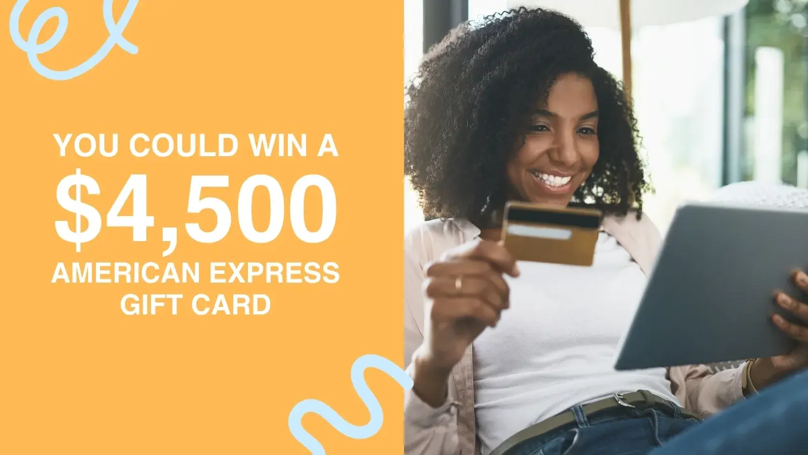 You could win a 4500 dollar American Express gift card