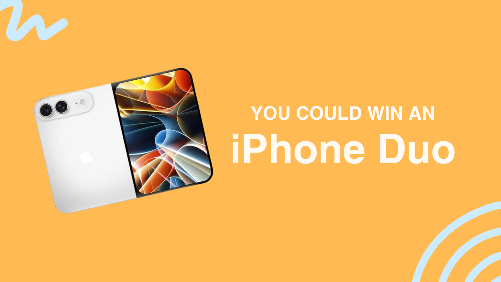You could win an iPhone Duo