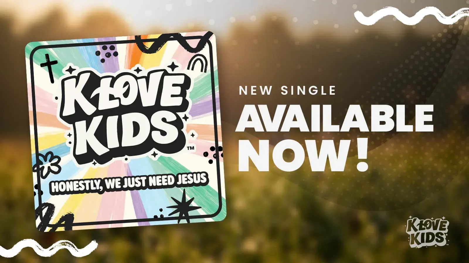 K-LOVE Kids Honestly, We Just Need Jesus