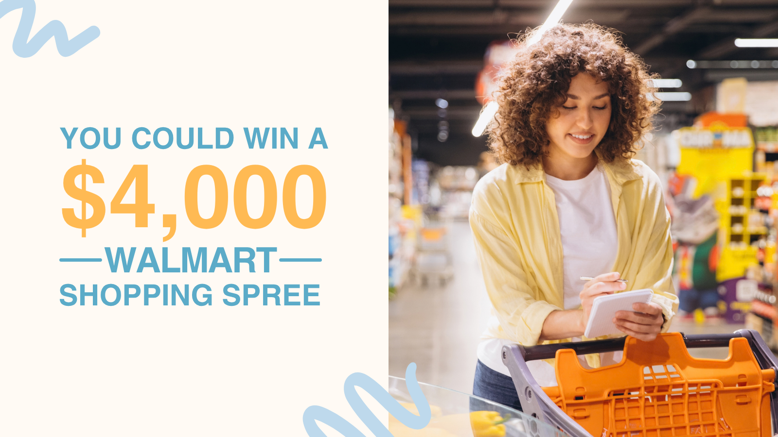 You could win a 4000 dollar Walmart shopping spree