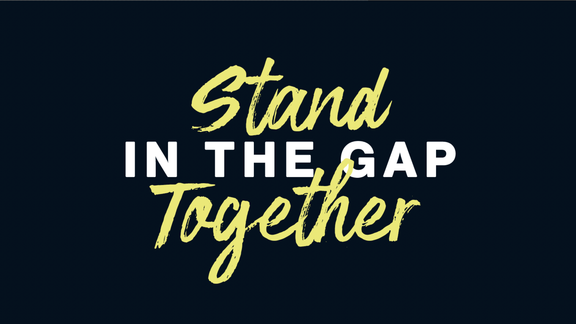 Stand In The Gap Together