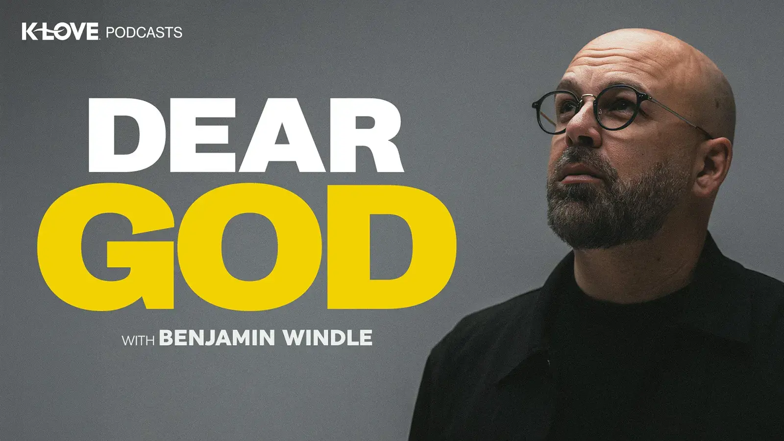 K-LOVE Podcasts Dear God, Why Can’t I Make Sense of the Bible? with Benjamin Windle