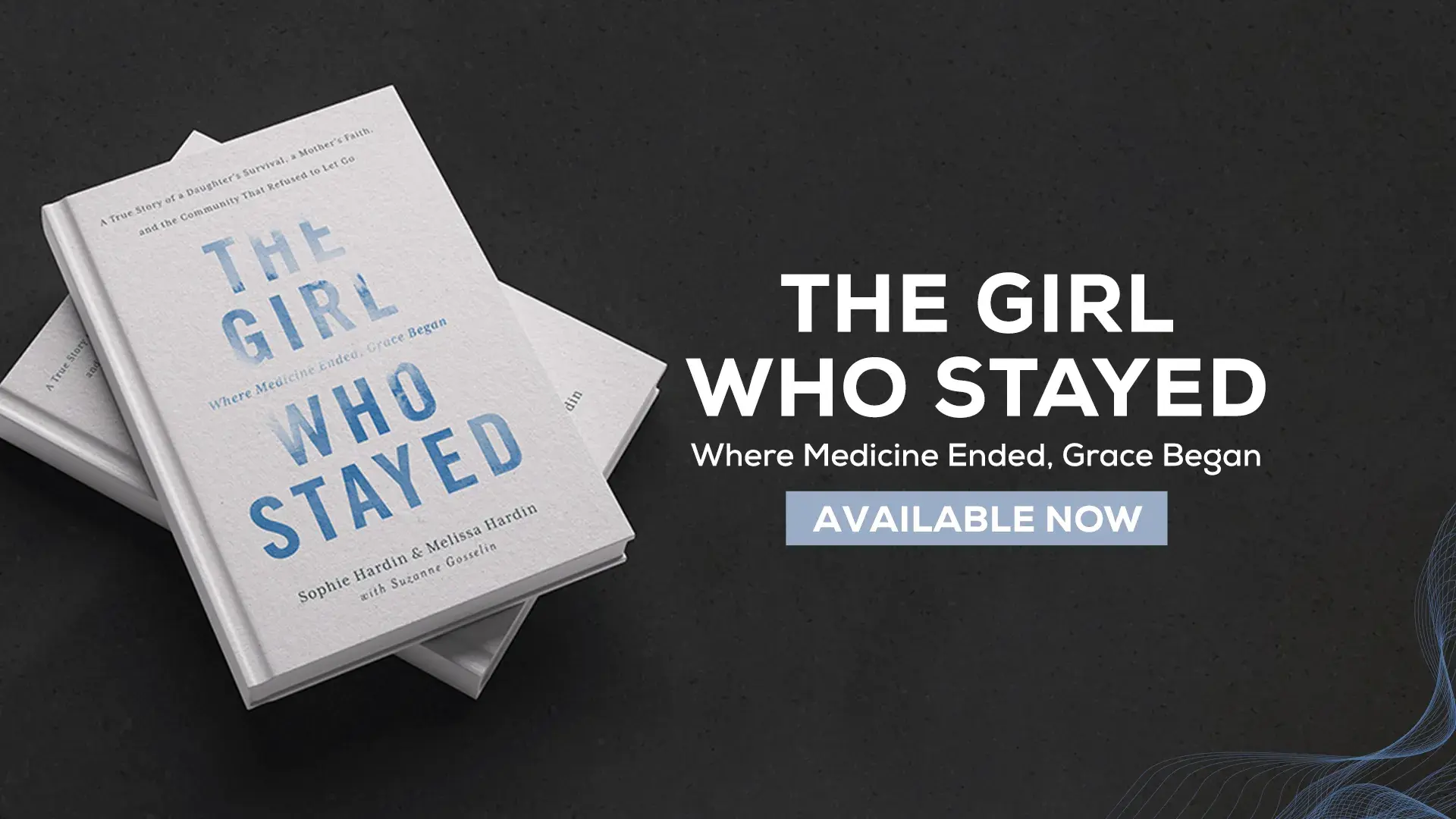 The Girl Who Stayed - Where Medicine Ended - Grace Began