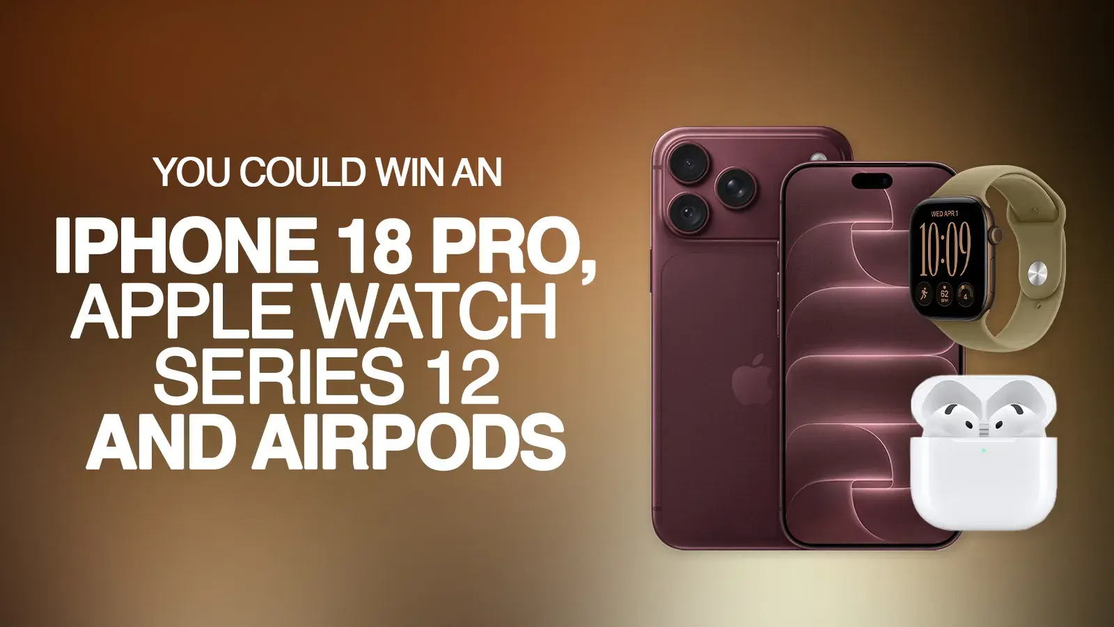 You could win an iPhone 18 Pro, Apple Watch Series 12 and Airpods