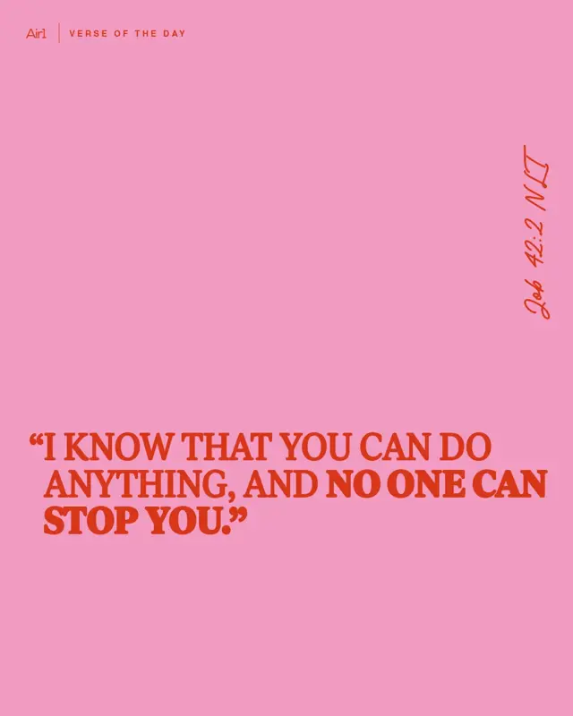 “I know that You can do anything, and no one can stop You."