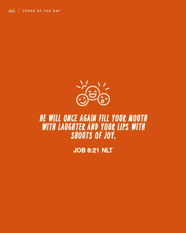 He will once again fill your mouth with laughter and your lips with shouts of joy.