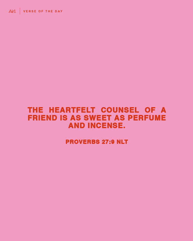 The heartfelt counsel of a friend is as sweet as perfume and incense.