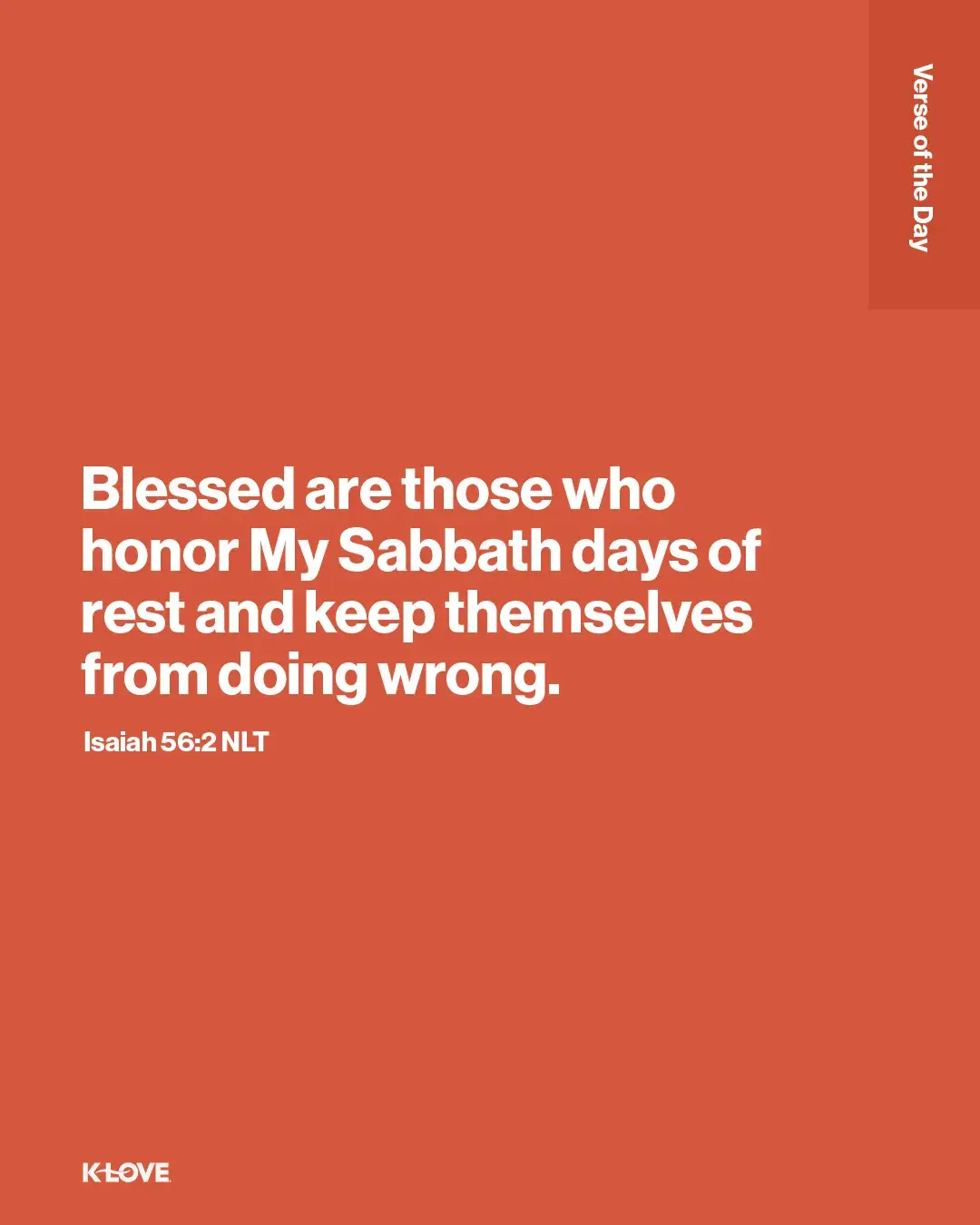 Blessed are those who honor My Sabbath days of rest and keep themselves from doing wrong.