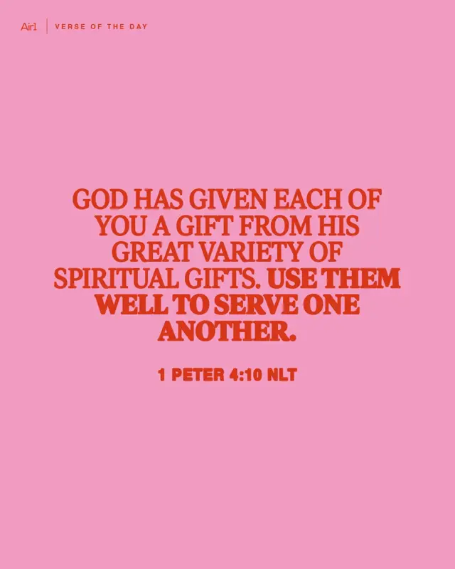 God has given each of you a gift from His great variety of spiritual gifts. Use them well to serve one another.