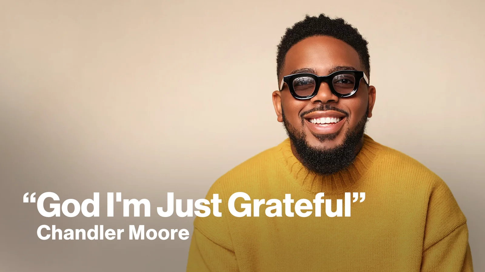 New Song Feature God I'm Just Grateful Chandler Moore