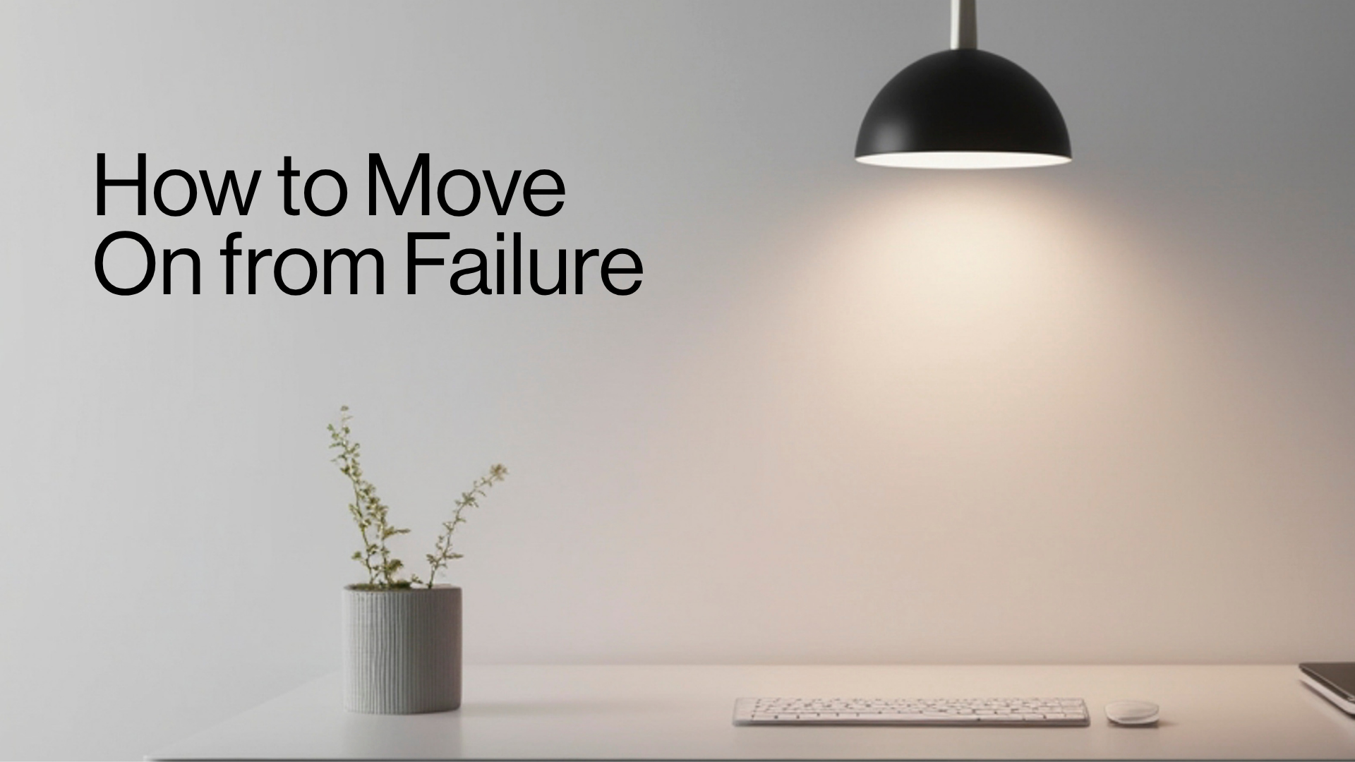 How to Move on From Failure Image