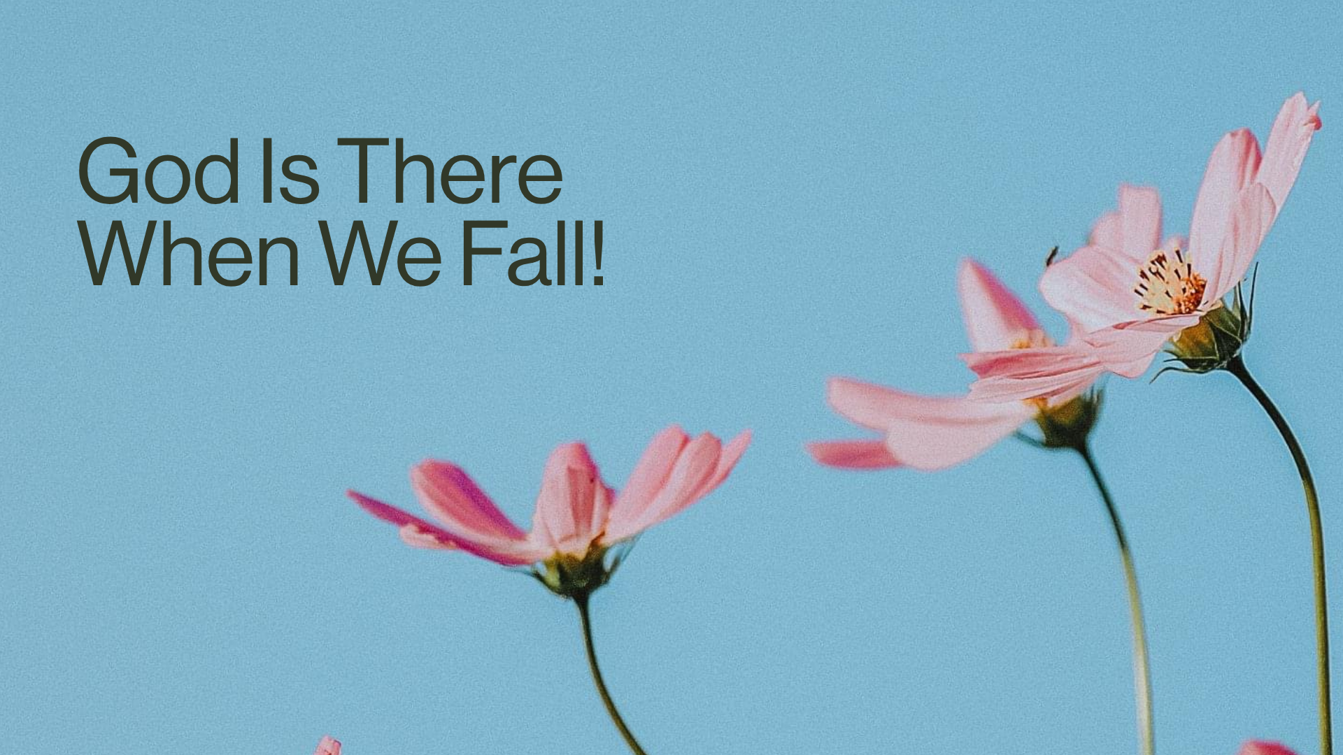 God Is There When We Fall! Image