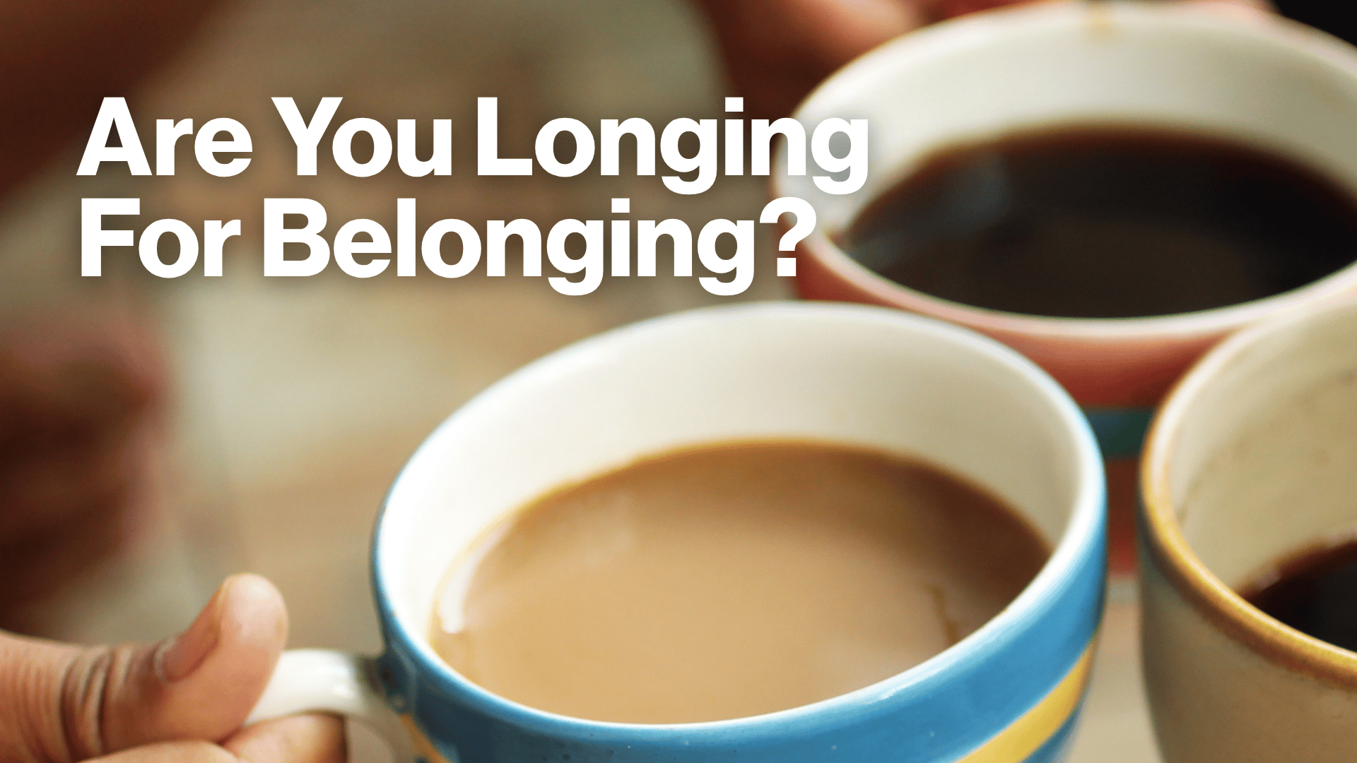 Are You Longing for Belonging? Image
