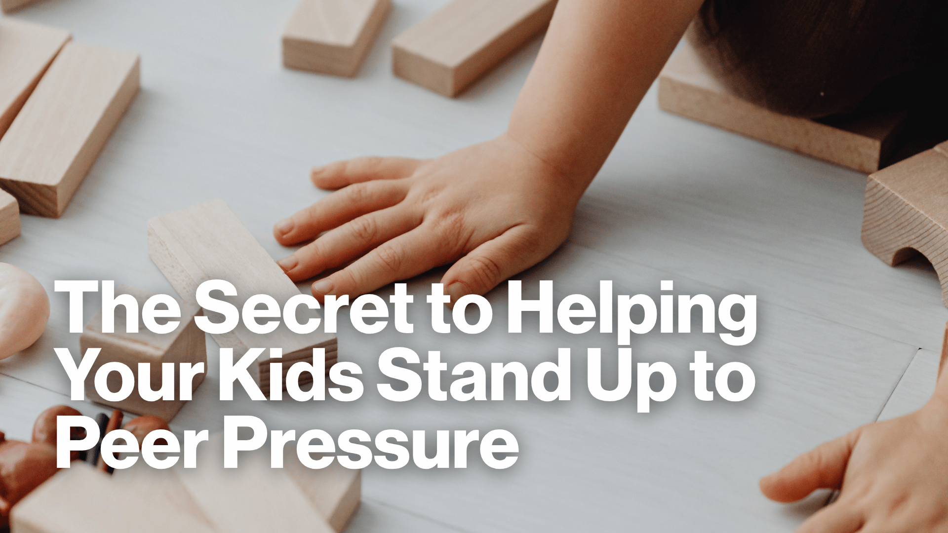 The Secret to Helping Your Kids Stand Up to Peer Pressure Image