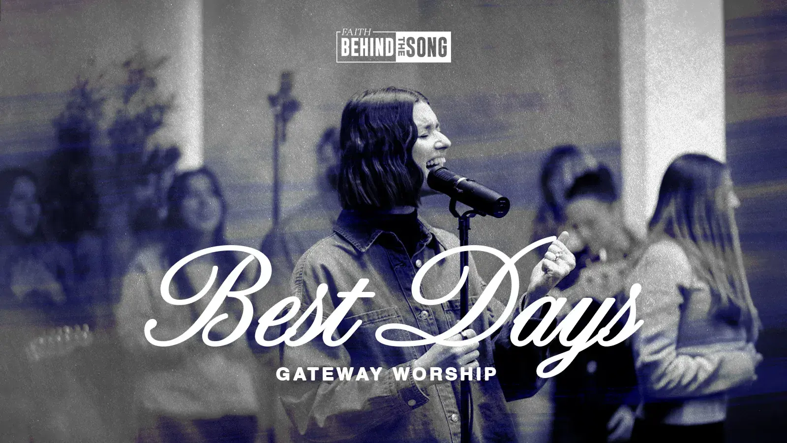 Faith Behind The Song: "Best Days" Gateway Worship