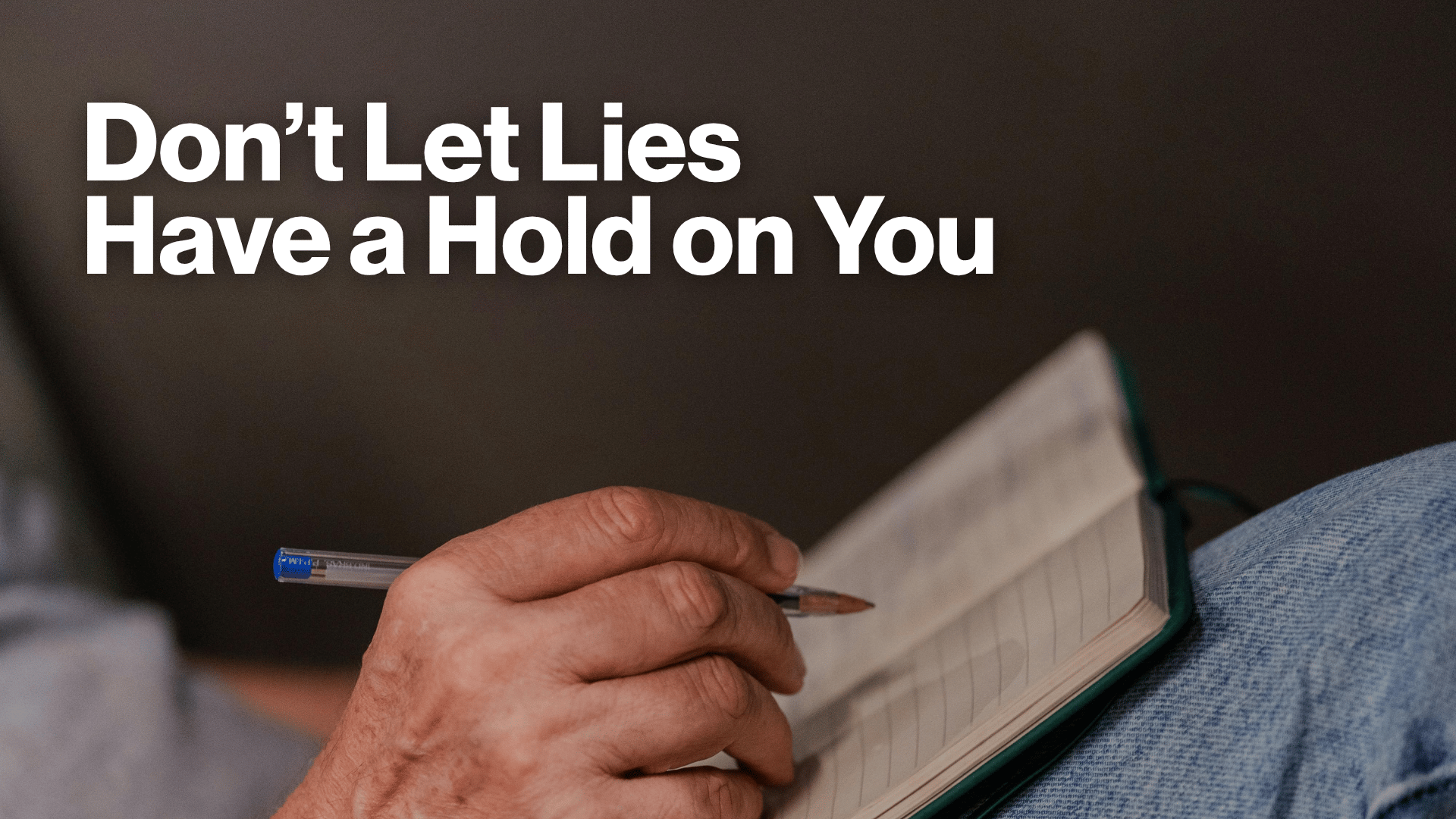Don't Let Lies Have a Hold On You Image