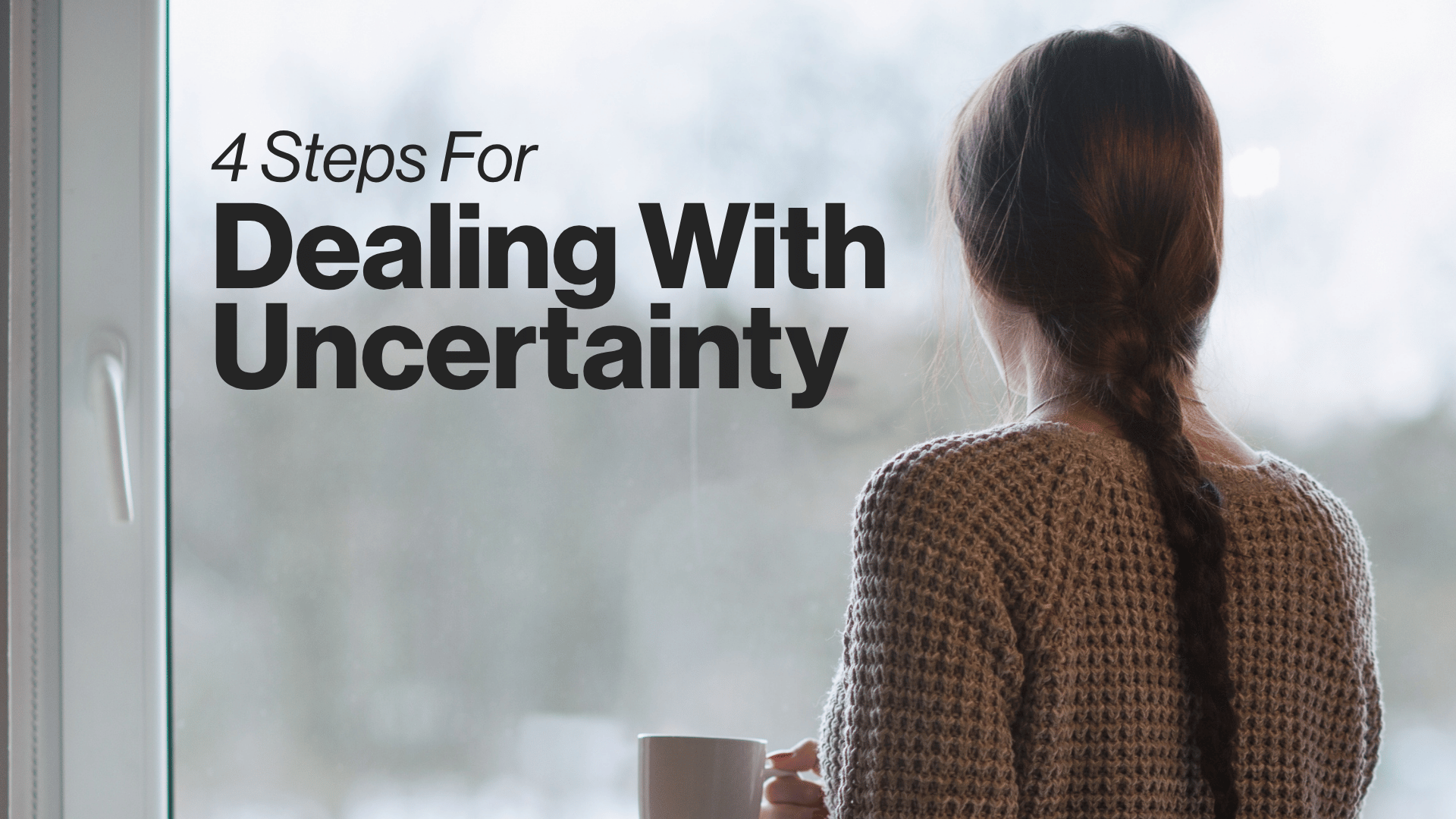 4 Steps for Dealing with Uncertainty Image