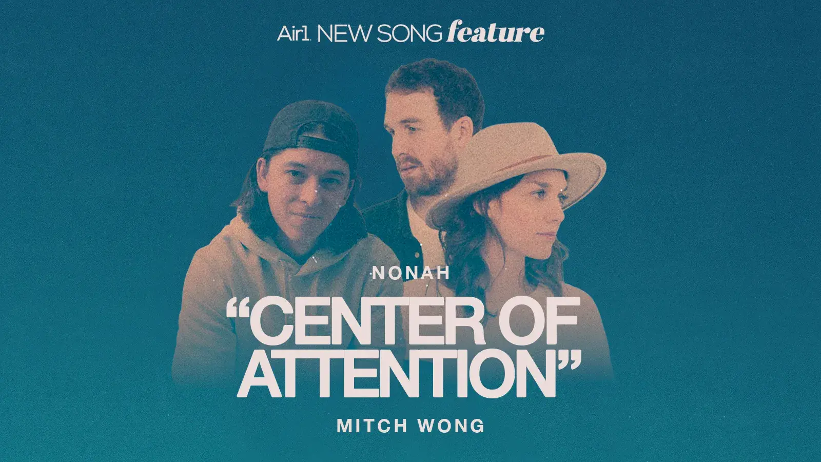 NONAH & Mitch Wong - "Center of Attention"