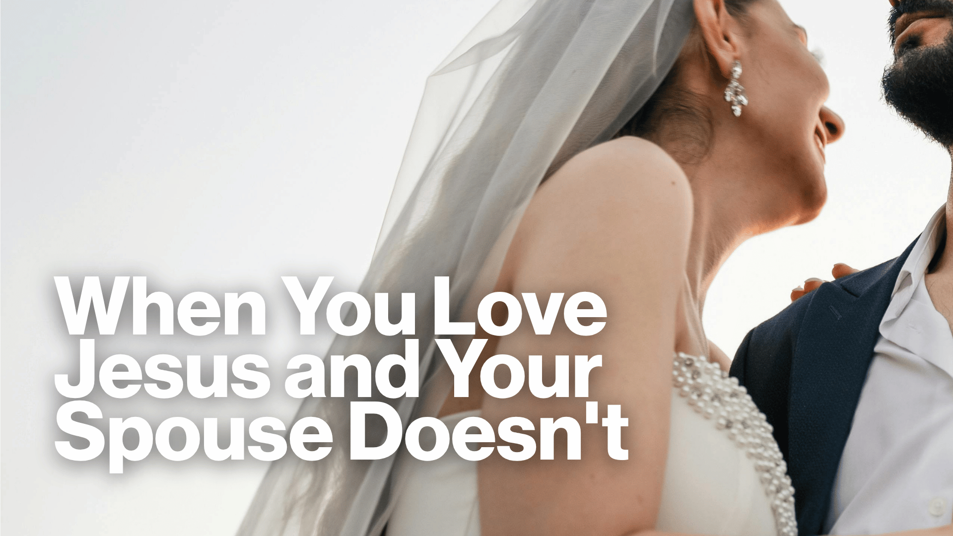When You Love Jesus and Your Spouse Doesn't Image