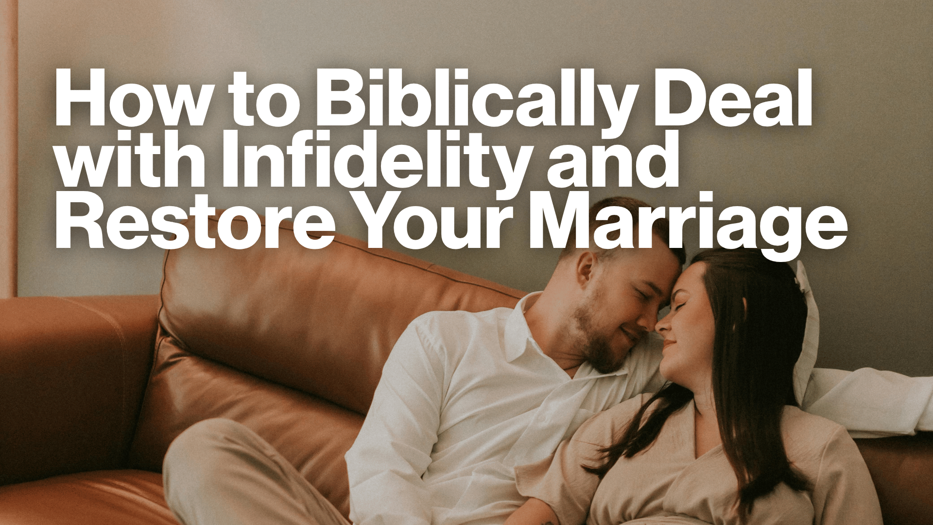 How to Biblically Deal with Infidelity and Restore Your Marriage Image