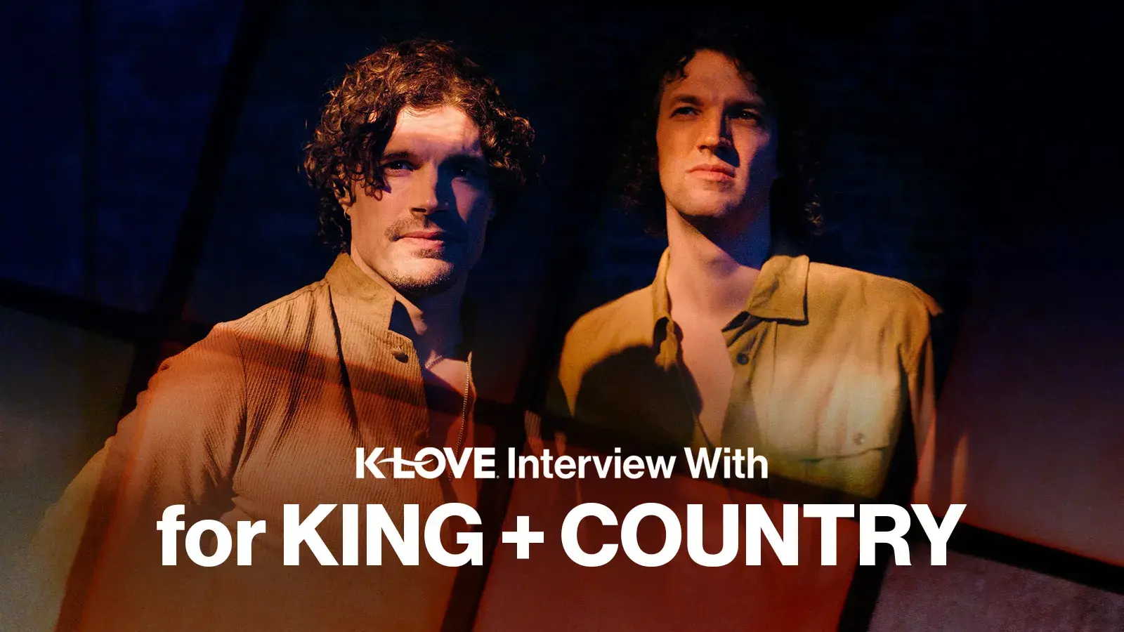 K-LOVE Cover Story for KING and COUNTRY