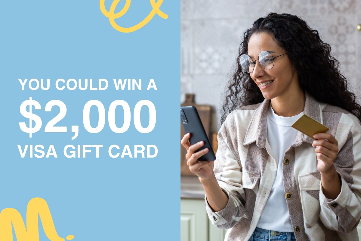 You could win a 2000 dollar Visa gift card