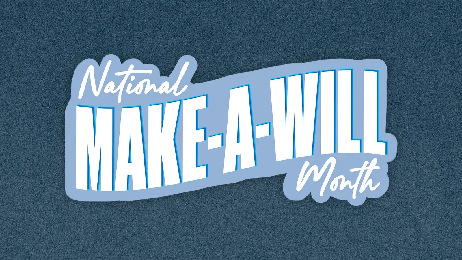 National Make A Will Month With K-LOVE
