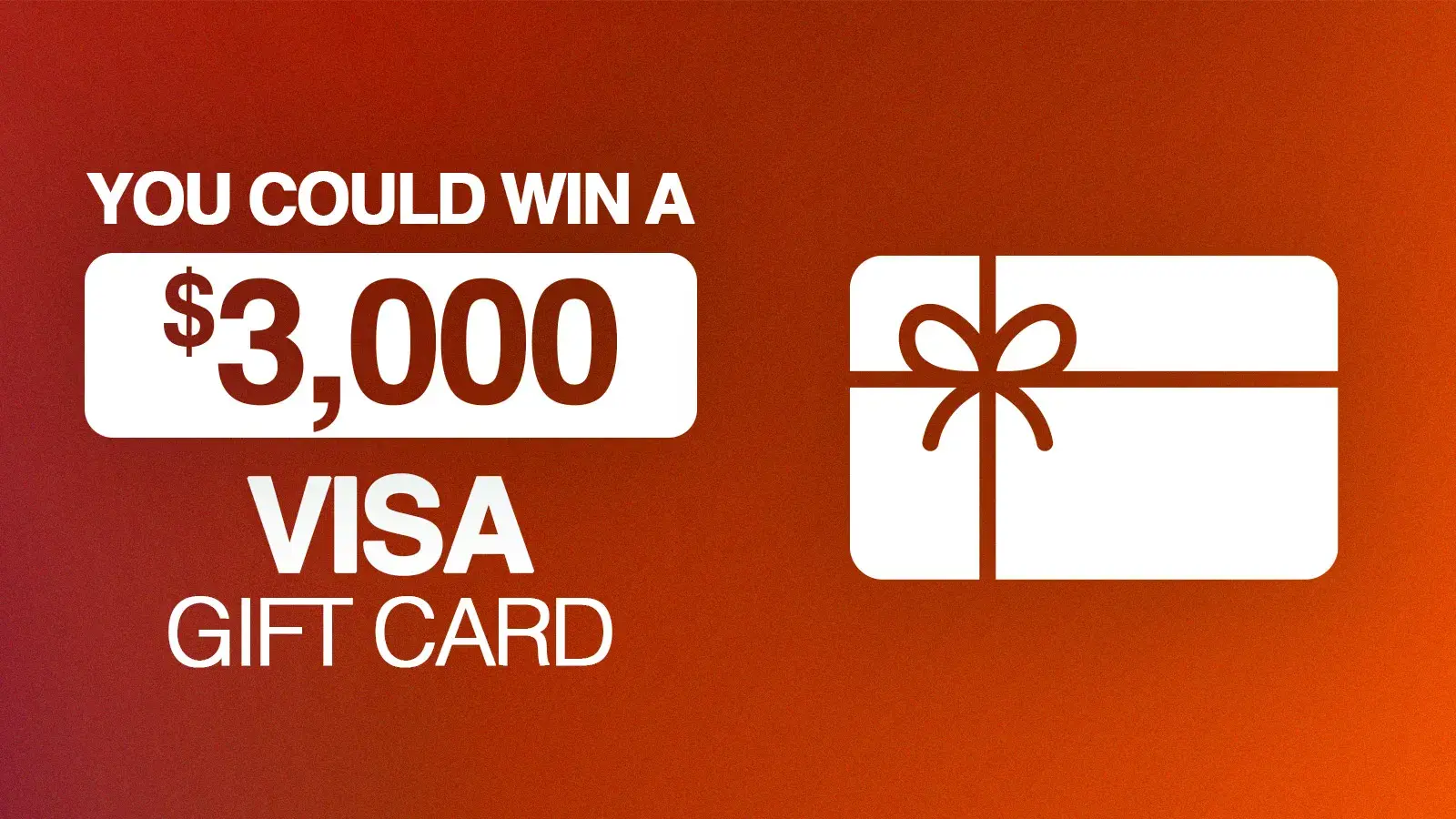 You Could Win A $3,000 Visa Gift Card