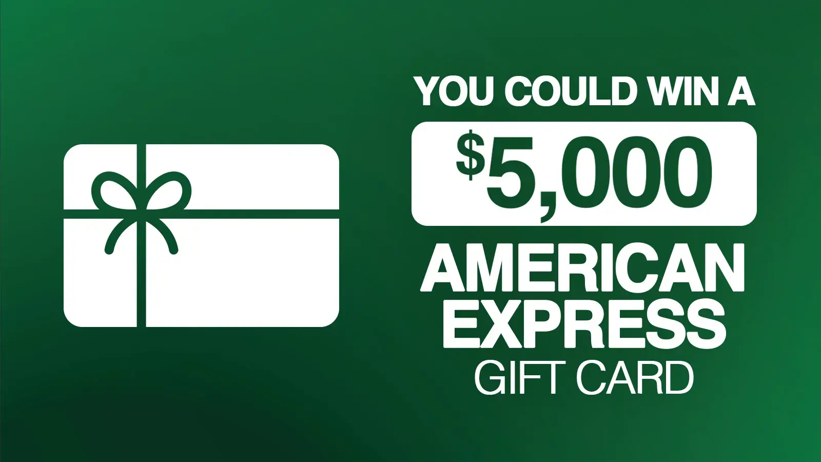 You Could Win A $5,000 American Express Gift Card