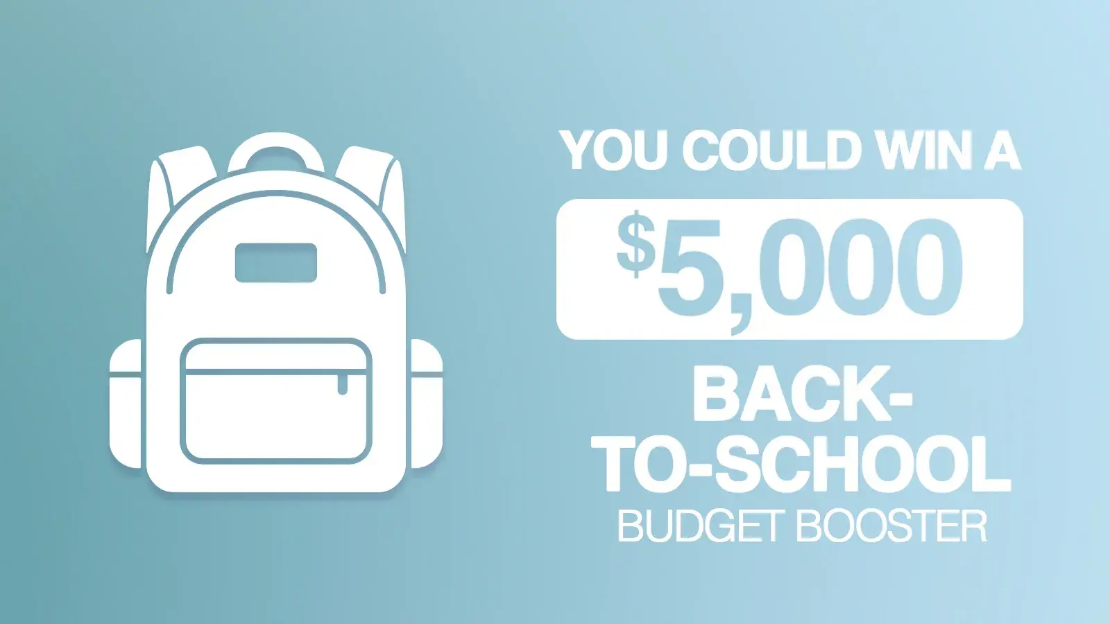 $5,000 Back-To-School Budget Booster