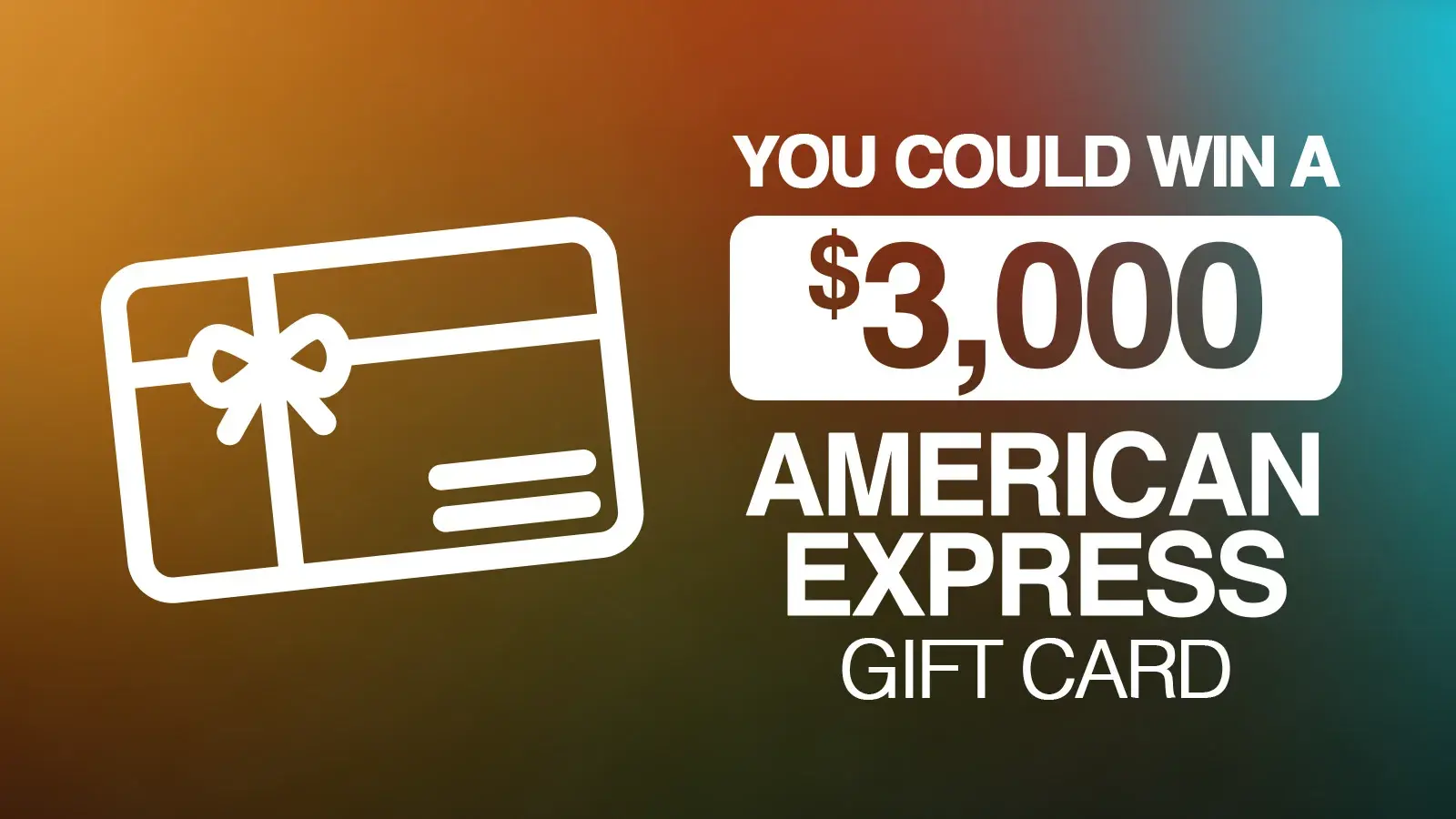 You Could Win A $3,000 American Express Gift Card