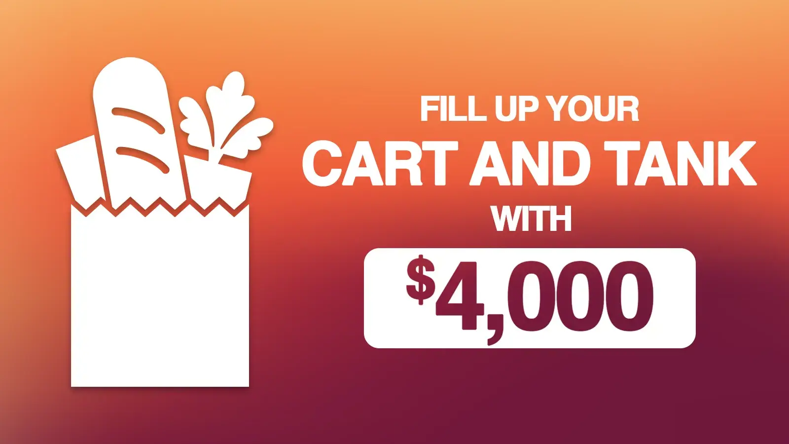 Fill Up Your Cart and Tank with $4,000