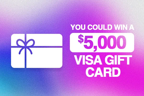 You Could Win A $5,000 Visa Gift Card